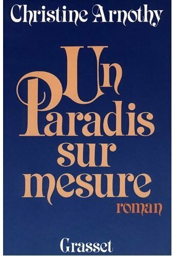 Un paradis sur mesure - Christine Arnothy - Livre