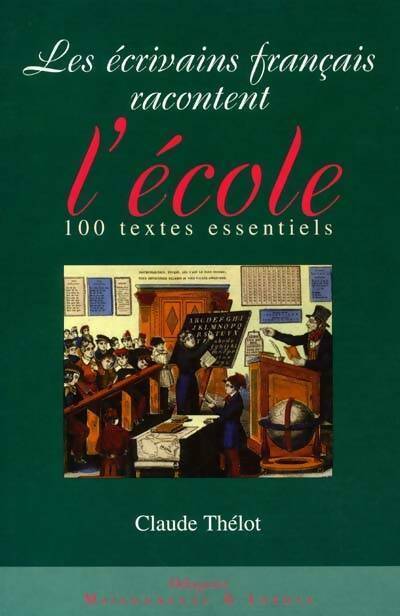 Les écrivains français racontent l'école - Claude Thélot - Livre