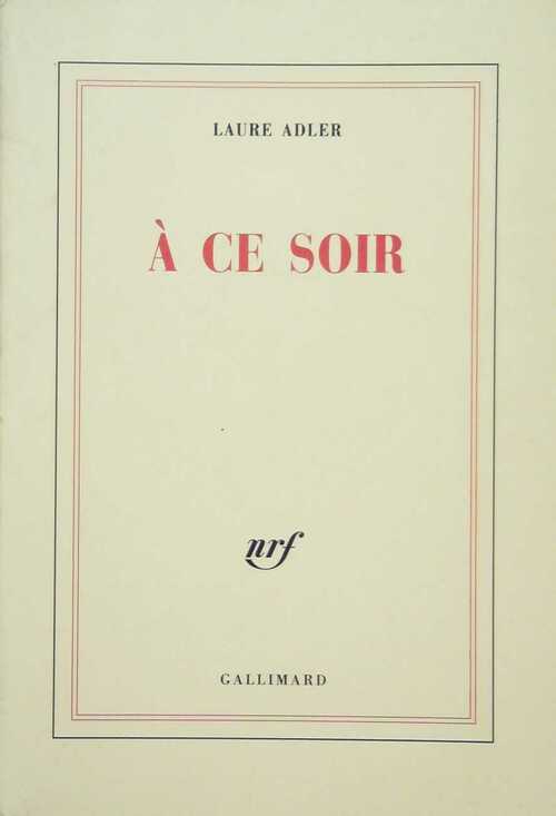 A ce soir - Laure Adler - Livre
