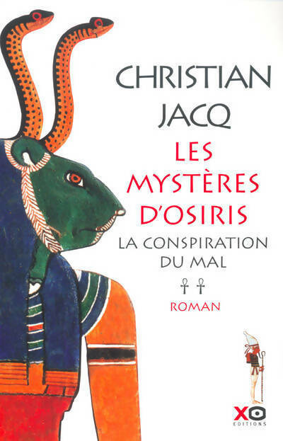Les mystères d'Osiris Tome II : La conspiration du mal - Christian Jacq - Livre