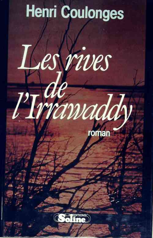 Les rives de l'Irrawaddy - Henri Coulonges - Livre