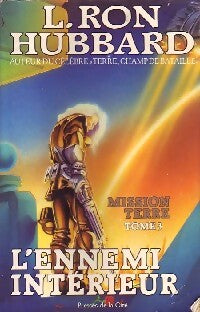Mission Terre Tome III : L'ennemi intérieur - Ron Hubbard Lafayette - Livre