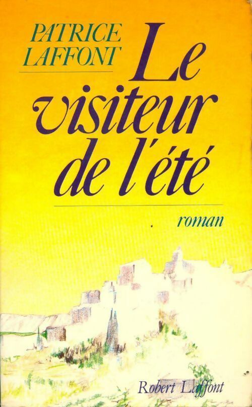 Le visiteur de l'été - Patrice Laffont - Livre