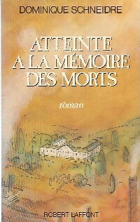 Atteinte à la mémoire des morts - Dominique Schneidre - Livre
