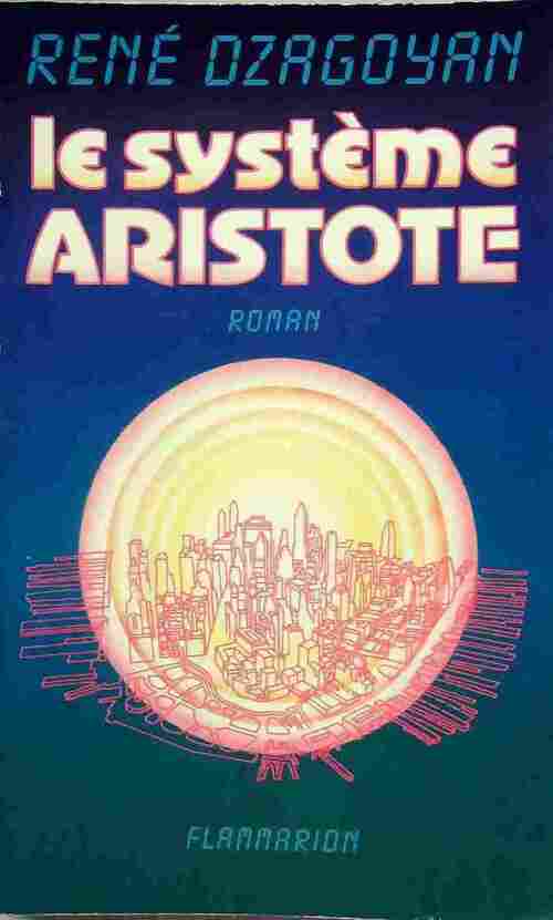 Le système Aristote - René Dzagoyan - Livre