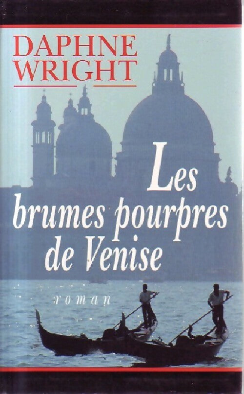 Les brumes pourpres de Venise - Daphné Wright - Livre
