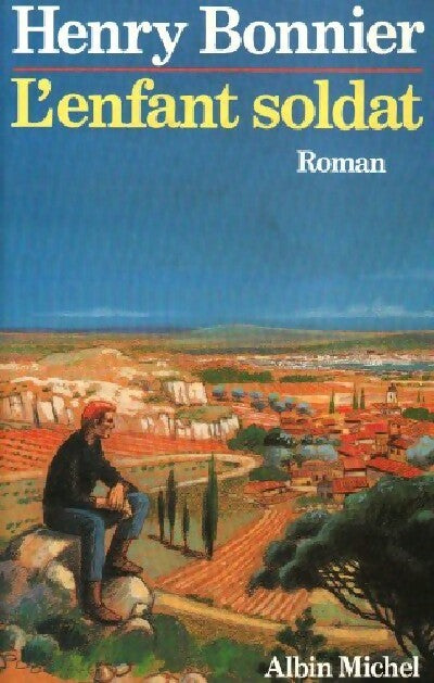L'enfant soldat - Henry Bonnier - Livre