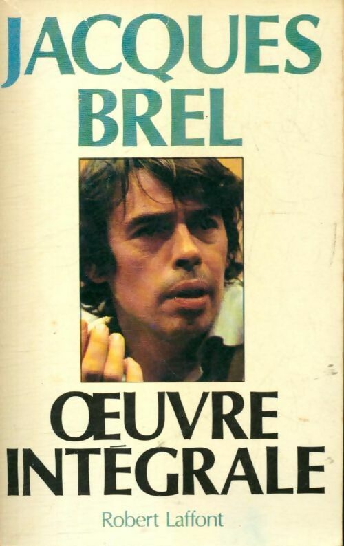Oeuvre intégrale - Jacques Brel - Livre