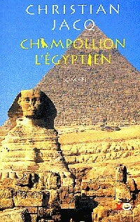 Champollion l'égyptien - Christian Jacq - Livre