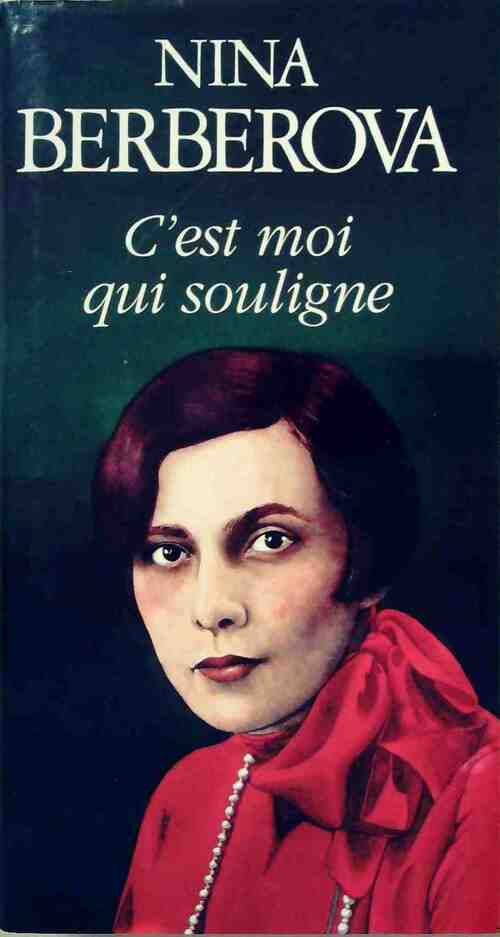 C'est moi qui souligne - Nina Berberova - Livre