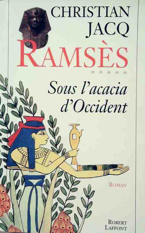Ramsès Tome V : Sous l'acacia d'occident - Christian Jacq - Livre