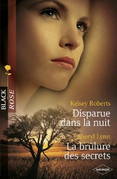 Disparue dans la nuit / La brûlure des secrets - Sheryl Lynn, Kelsey Roberts - Livre