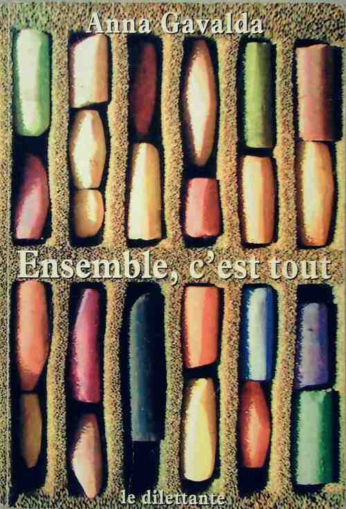 Ensemble, c'est tout - Anna Gavalda - Livre
