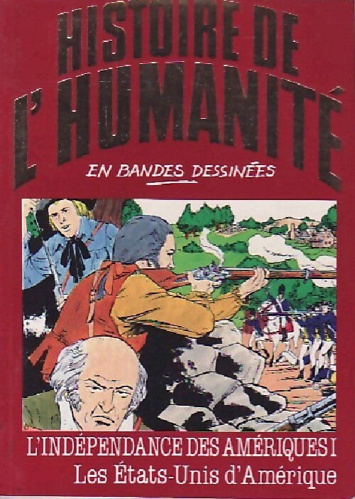 L'indépendance des Amériques Tome I : Les Etats-Unis d'Amérique - Alberto Cabado - Livre