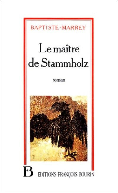Le maître de Stammholz - Baptiste-Marrey - Livre