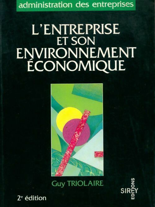 L'entreprise et son environnement économique - Guy Triolaire - Livre