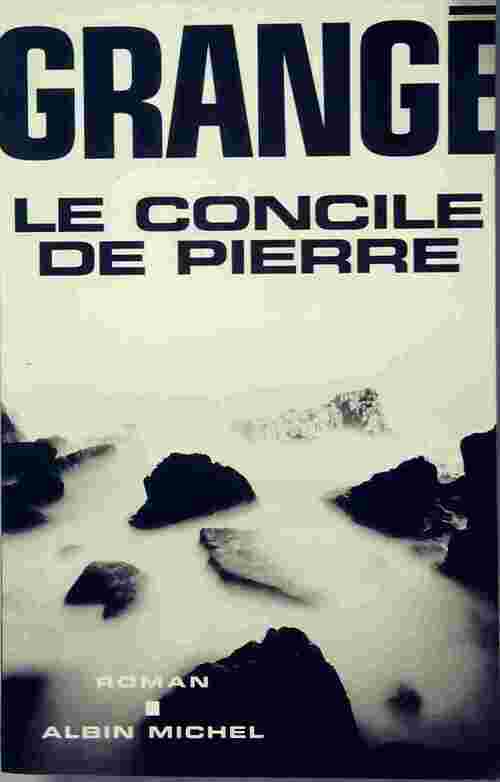 Le Concile de pierre - Jean-Christophe Grangé - Livre