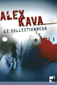 Le collectionneur - Alex Kava - Livre