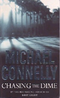 Chasing the dime - Michael Connelly - Livre