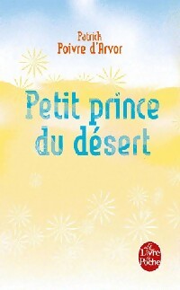Petit prince du désert - Patrick Poivre d'Arvor - Livre