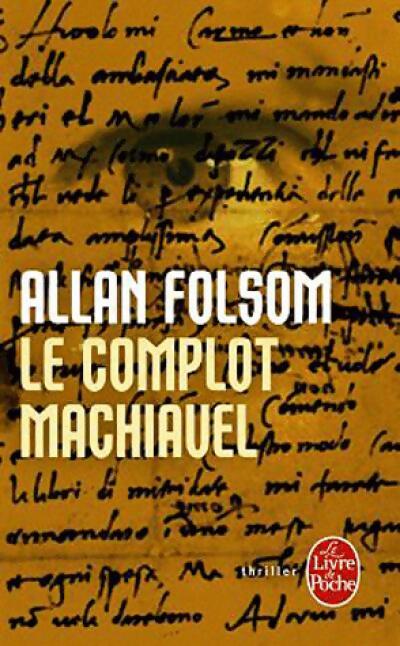 Le complot Machiavel - Allan Folsom - Livre