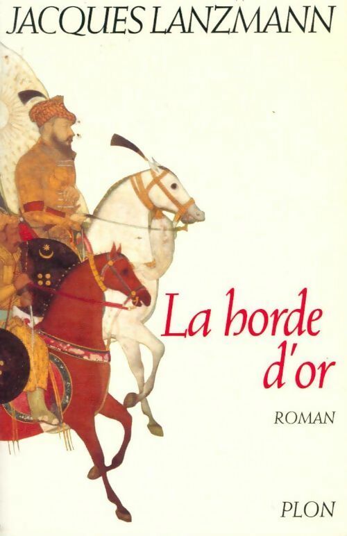 La horde d'or - Jacques Lanzmann - Livre