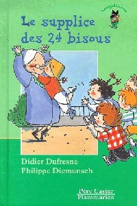 Le supplice des 24 bisous - Didier Dufresne - Livre