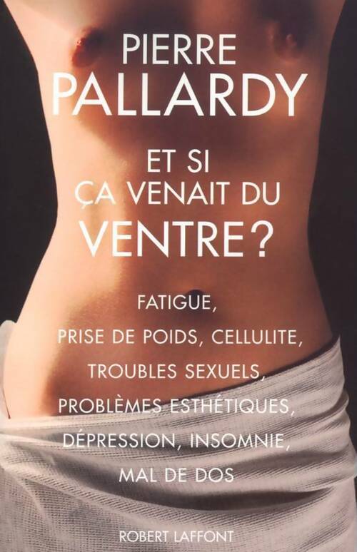 Et si ça venait du ventre ? - Pierre Pallardy - Livre