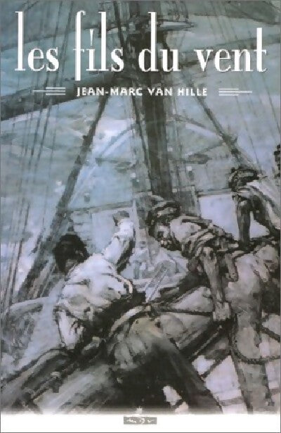 Les fils du vent - Jean-marc Van Hille - Livre