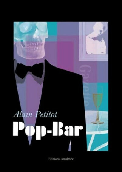 Pop-bar - Alain Petitot - Livre