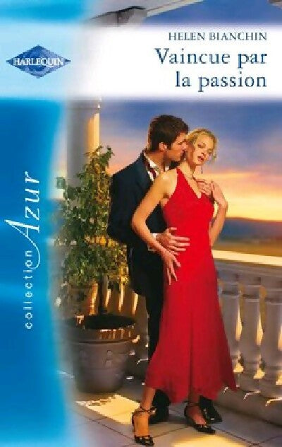 Vaincue par la passion - Helen Bianchin - Livre