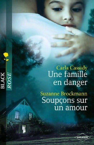 Une famille en danger / Soupçons sur un amour - Suzanne Brockmann, Carla Cassidy - Livre