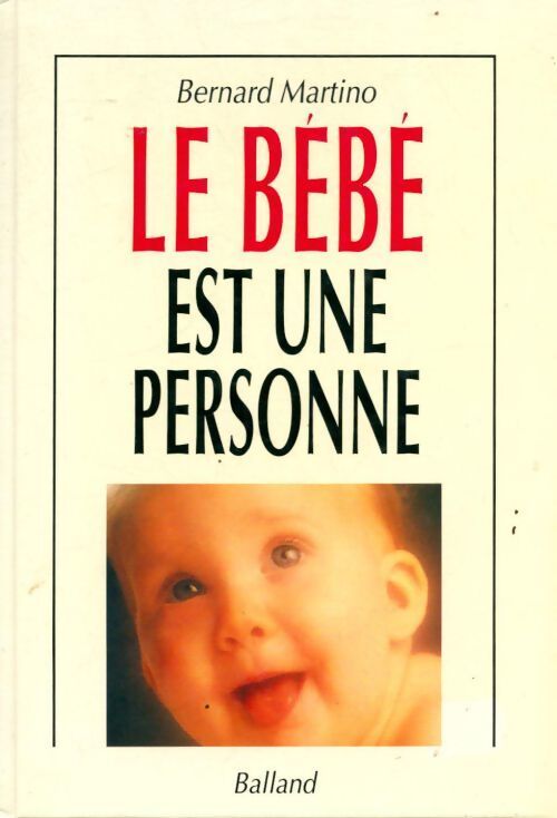 Le bébé est une personne - Bernard Martino - Livre