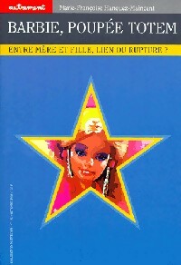 Barbie, poupée totem - Marie-Françoise Hanquez-Maincent - Livre