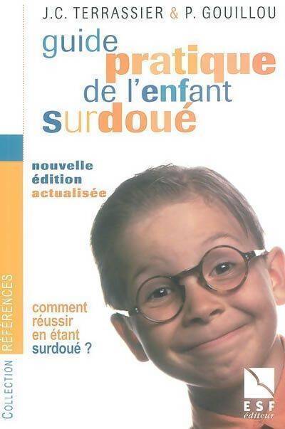 Guide pratique de l'enfant surdoué - J.C. Terrassier, P. Gouillou - Livre