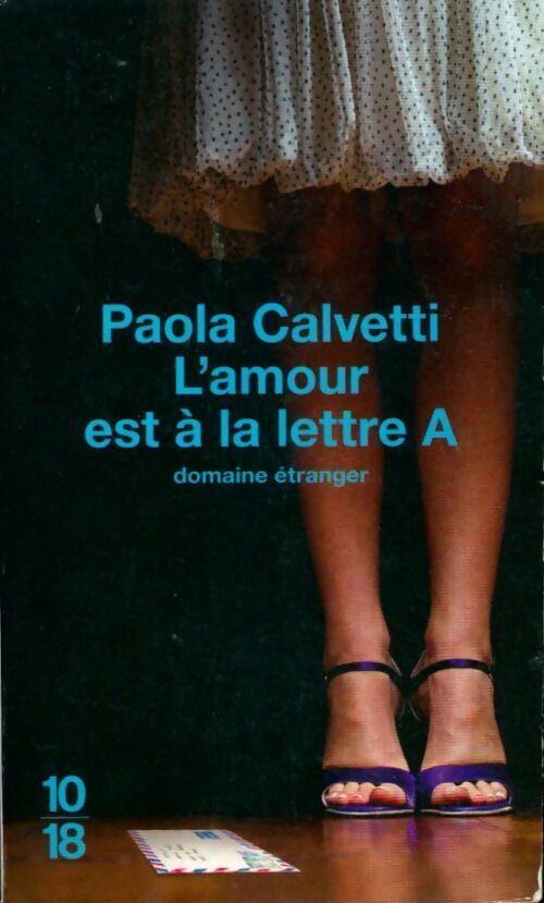 L'amour est à la lettre A - Paola Calvetti - Livre