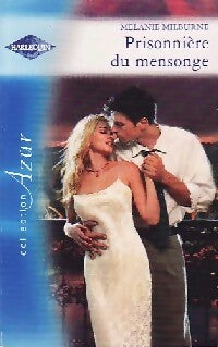 Prisonnière du mensonge - Mélanie Milburne - Livre
