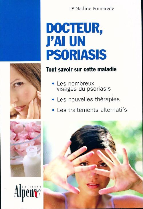 Docteur, J'ai un psoriasis - Nadine Pomarède - Livre