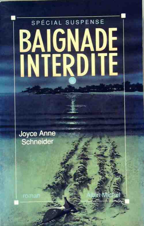 Baignade interdite - Joyce Anne Schneider - Livre