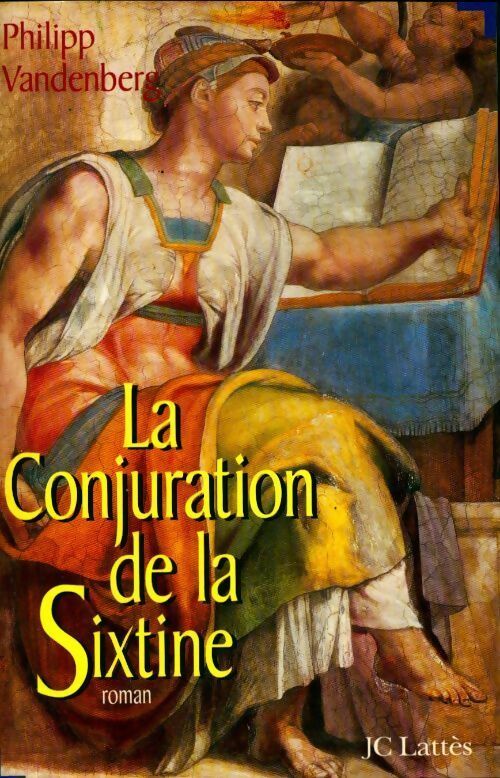 La conjuration de la Sixtine - Philip Vandenberg - Livre