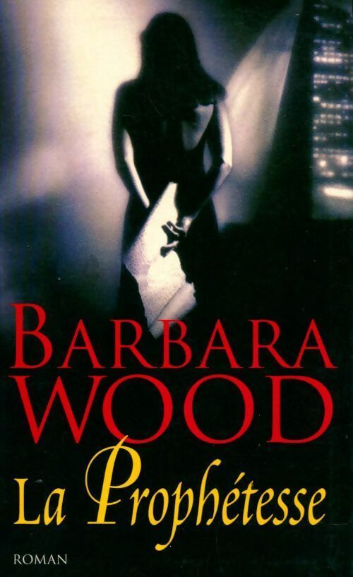 La prophétesse - Barbara Wood, Barbara Wood - Livre