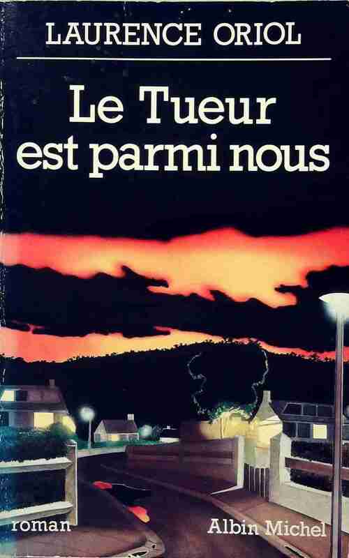 Le tueur est parmi nous - Laurence Oriol - Livre