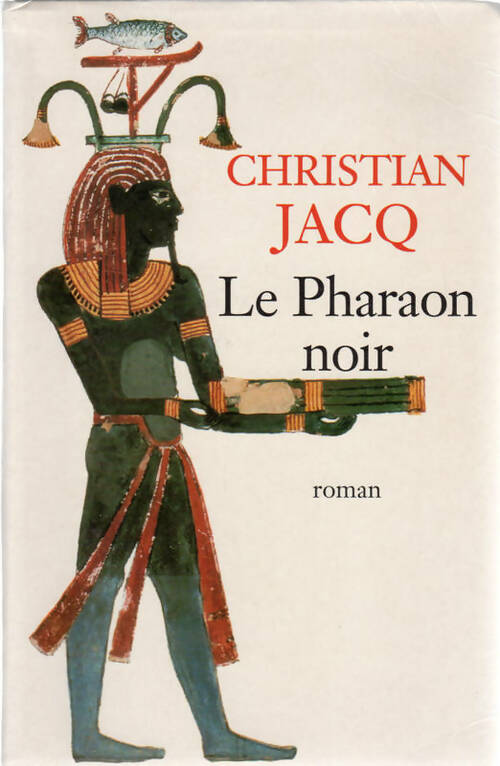Le pharaon noir - Christian Jacq - Livre