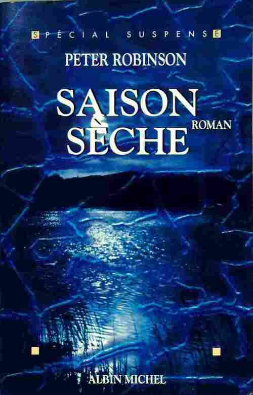 Saison sèche - Peter Robinson - Livre