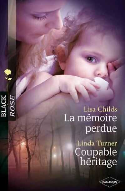 La mémoire perdue / Coupable héritage - Linda Turner, Lisa Childs - Livre
