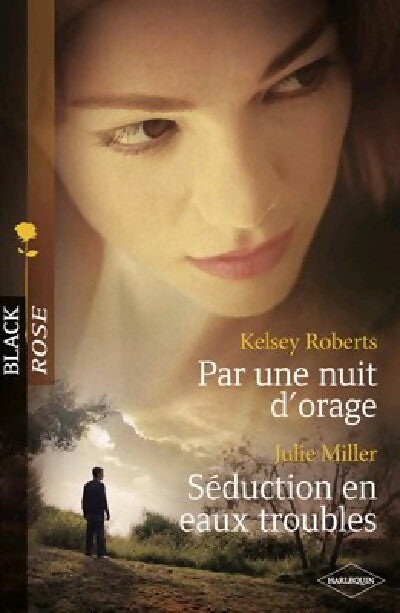 Par une nuit d'orage / Séduction en eaux troubles - Julie Miller, Kelsey Roberts - Livre