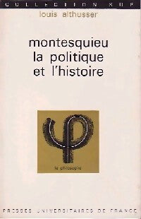Montesquieu, la politique et l'histoire - Louis Althusser - Livre