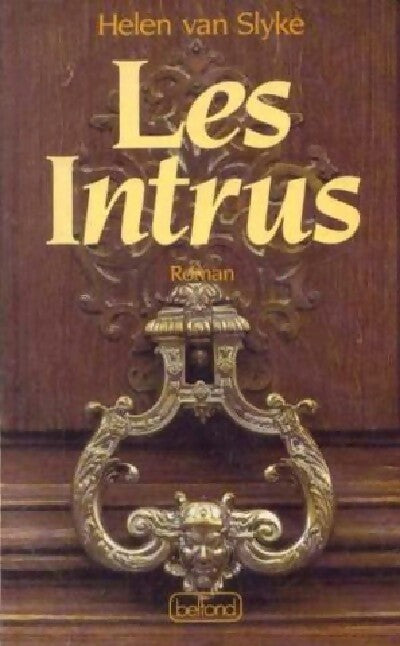 Les intrus - Helen Van Slyke - Livre