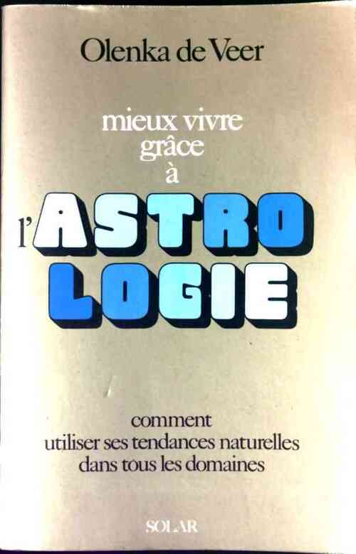 Mieux vivre grâce à l'astrologie - Olenka De Veer - Livre