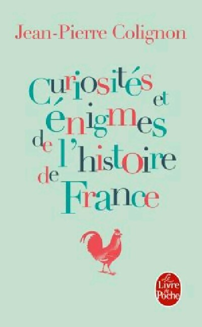 Curiosités et énigmes de l'histoire de France - Jean-Pierre Colignon - Livre